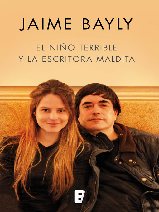 Title details for El niño terrible y la escritora maldita by Jaime Bayly - Available
